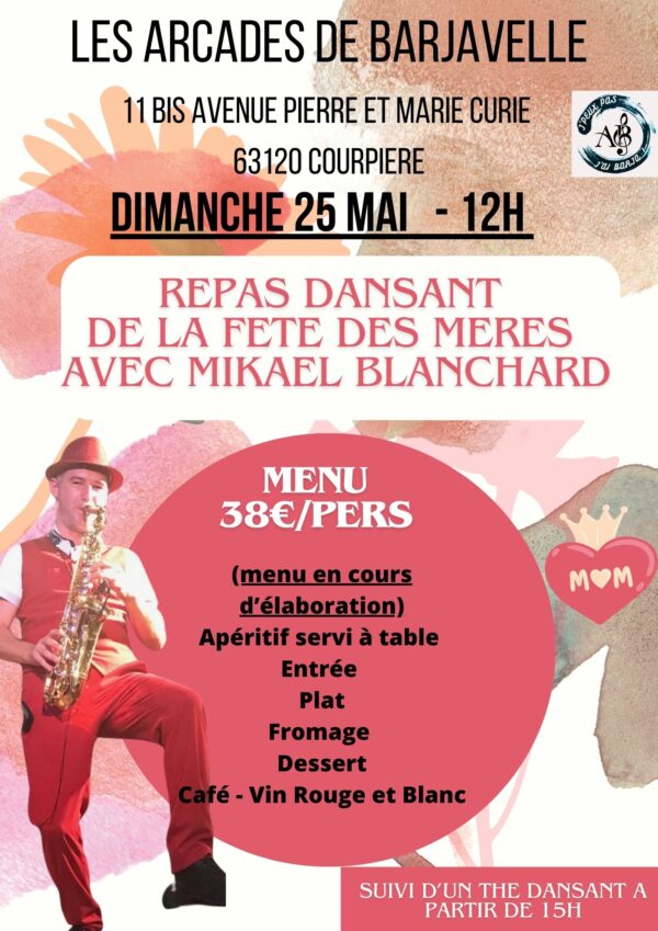 DIMANCHE 25 MAI - REPAS DANSANT " FETES DES MERES " AVEC MIKAEL BLANCHARD
