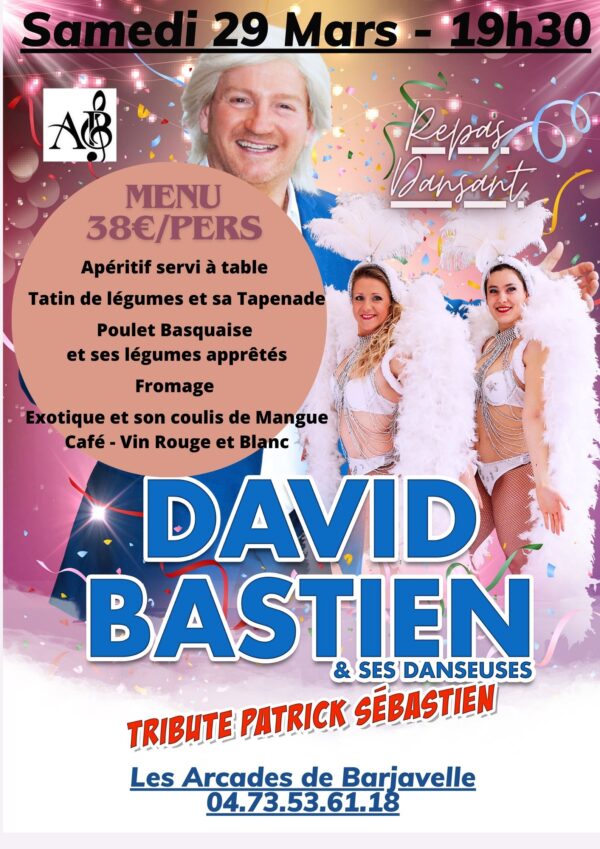 SAMEDI 29 MARS - REPAS DANSANT AVEC UN SHOW DAVID BASTIEN ET SES DANSEUSES